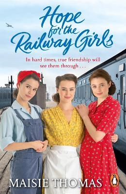 Hope for the Railway Girls - Maisie Thomas
