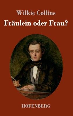 Fr&auml;ulein oder Frau? - Wilkie Collins