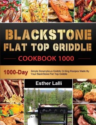 BlackStone Flat Top Griddle Cookbook 1000 - Esther Lalli