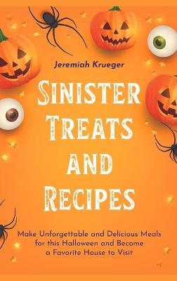 Sinister Treats and Recipes - Jeremiah Krueger