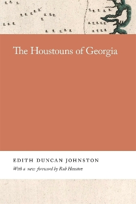 The Houstouns of Georgia - Edith Johnston