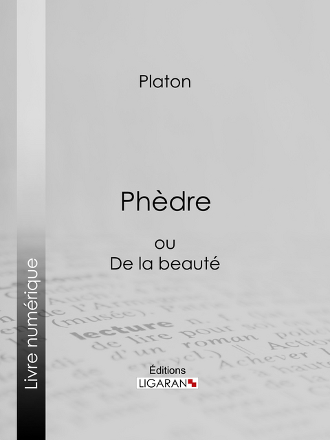 Ph&egrave;dre -  Platon,  Ligaran