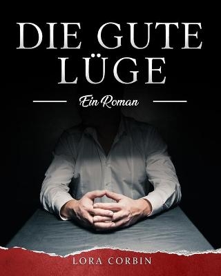 Die gute Lüge