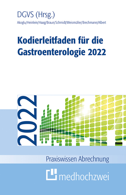 Kodierleitfaden f&uuml;r die Gastroenterologie 2022 - Bora Akoglu, J&ouml;rg Albert, Thorsten Brechmann, Tobias J. Weism&uuml;ller, Wolfgang Heinlein, Martin Braun, Cornelie Haag, Alexandra Schmidt