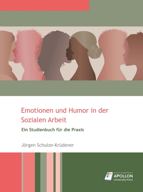 Emotionen und Humor in der Sozialen Arbeit - J&ouml;rgen Schulze-Kr&uuml;dener