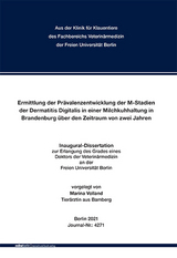 Ermittlung der Pr&auml;valenzentwicklung der M-Stadien der Dermatitis Digitalis in einer Milchkuhhaltung in Brandenburg &uuml;ber den Zeitraum von zwei Jahren - Marina Volland