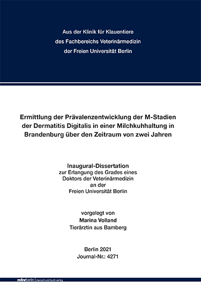 Ermittlung der Pr&auml;valenzentwicklung der M-Stadien der Dermatitis Digitalis in einer Milchkuhhaltung in Brandenburg &uuml;ber den Zeitraum von zwei Jahren - Marina Volland