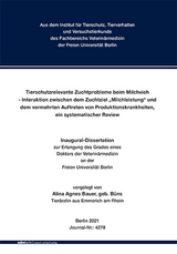Tierschutzrelevante Zuchtprobleme beim Milchvieh - Interaktion zwischen dem Zuchtziel &bdquo;Milchleistung&ldquo; und dem vermehrten Auftreten von Produktionskrankheiten, ein systematischer Review - Alina Agnes Bauer