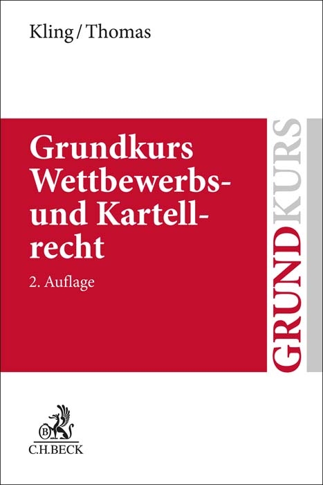 Grundkurs Wettbewerbs- und Kartellrecht - Michael Kling, Stefan Thomas