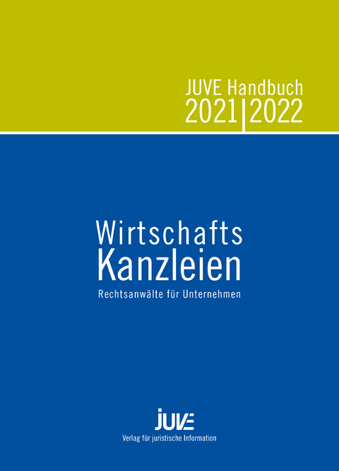 JUVE Handbuch Wirtschaftskanzleien 2021/2022 - Christine Albert, Raphael Arnold, Laura Bartels, Marc Chmielewski, Eva Flick, Aled Griffiths, Astrid Jatzkowski, Mathieu Klos, Daniel Lehmann, Markus Lembeck, Eva Lienemann, Antje Neumann, Claudia Otto, Norbert Parzinger, J&ouml;rn Poppelbaum, Christina Schulze, Christin Stender, Anika Verf&uuml;rth, Sonja Behrens, Helena Hauser, Annette Kamps, Stephan Mittelh&auml;user, Konstanze Richter, Martin Str&ouml;der, Ludger Steckelbach, Silke Br&uuml;nger, Esra Laubach, Melanie M&uuml;ller, Johanna Heidrich, Annika Janssen, Michael Frost