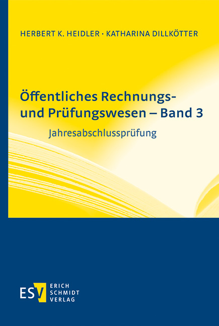 &Ouml;ffentliches Rechnungs- und Pr&uuml;fungswesen - Band 3 - Katharina Dillk&ouml;tter, Herbert K. Heidler