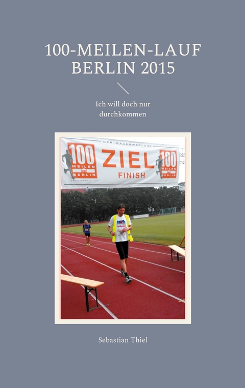 100-Meilen-Lauf Berlin 2015 - Sebastian Thiel