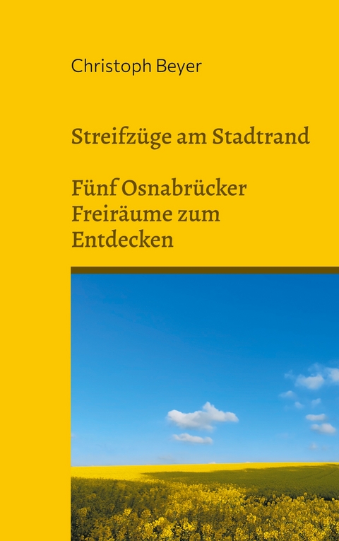 Streifz&uuml;ge am Stadtrand - Christoph Beyer