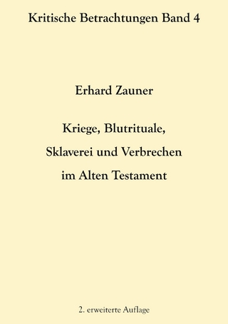 Kriege, Blutrituale, Sklaverei und Verbrechen im Alten Testament