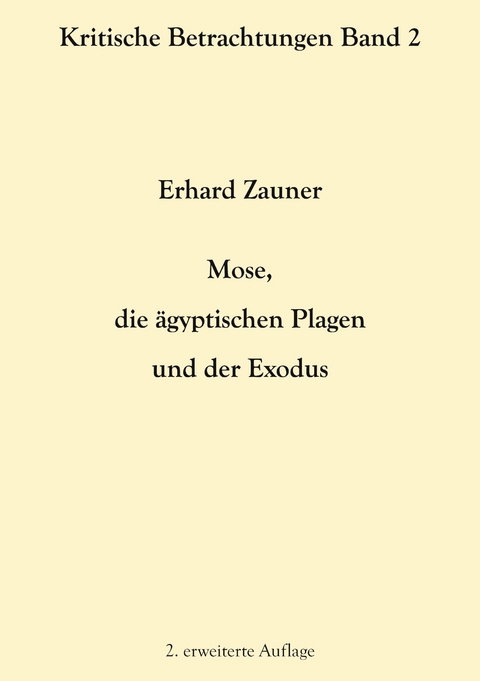 Mose, die &auml;gyptischen Plagen und der Exodus - Erhard Zauner