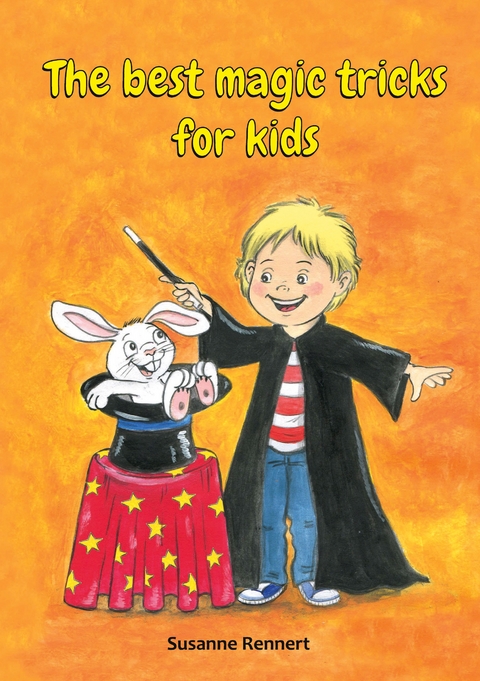 The best magic tricks for kids - Susanne Rennert
