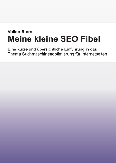 Meine kleine SEO Fibel - Volker Stern