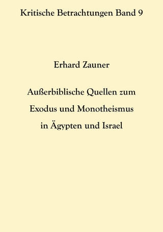 Außerbiblische Quellen zum Exodus und Monotheismus in Ägypten und Israel