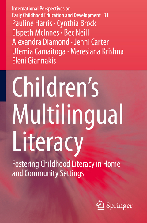 Children’s Multilingual Literacy - Pauline Harris, Cynthia Brock, Elspeth McInnes, Bec Neill, Alexandra Diamond