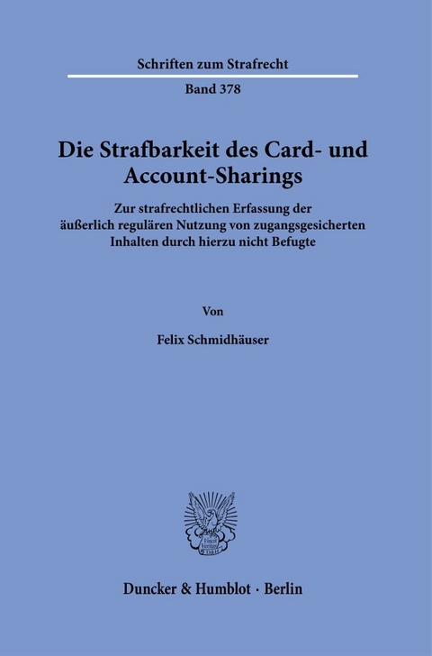 Die Strafbarkeit des Card- und Account-Sharings. - Felix Schmidh&auml;user
