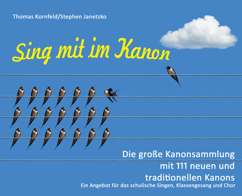 Sing mit im Kanon. Die gro&szlig;e Kanonsammlung mit 111 neuen und traditionellen Kanons - Stephen Janetzko, Thomas Kornfeld