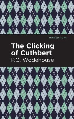 The Clicking of Cuthbert - P. G. Wodehouse