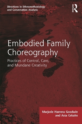Embodied Family Choreography - Marjorie Goodwin, Asta Cekaite
