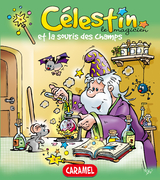 C&eacute;lestin le magicien et la souris des champs - Jans Ivens, C&eacute;lestin le magicien