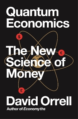Quantum Economics - David Orrell