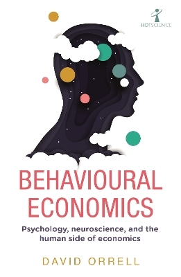 Behavioural Economics - David Orrell