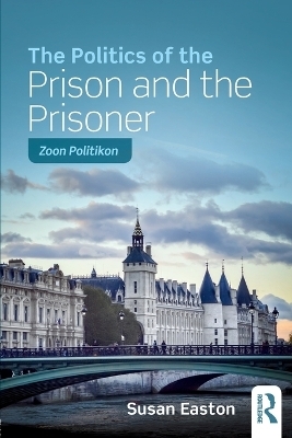 The Politics of the Prison and the Prisoner