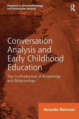 Conversation Analysis and Early Childhood Education - Amanda Bateman