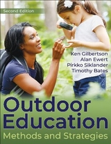 Outdoor Education - Gilbertson, Ken; Ewert, Alan; Siklander, Pirkko; Bates, Timothy