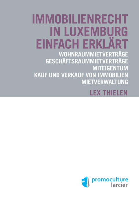 Immobilienrecht in Luxemburg einfach erkl&auml;rt - Lex Thielen