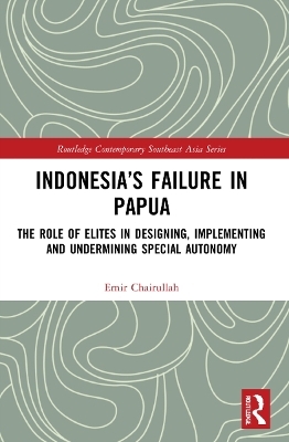 Indonesia&rsquo;s Failure in Papua - Emir Chairullah