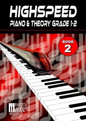 Highspeed Piano & Theory Grade 1-2 - Odette Bilby