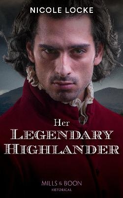 Her Legendary Highlander - Nicole Locke