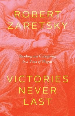 Victories Never Last - Robert Zaretsky