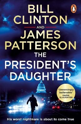 The President&rsquo;s Daughter - President Bill Clinton, James Patterson