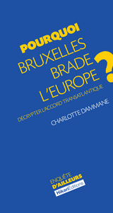 Pourquoi Bruxelles brade l'Europe ? - Charlotte Dammane