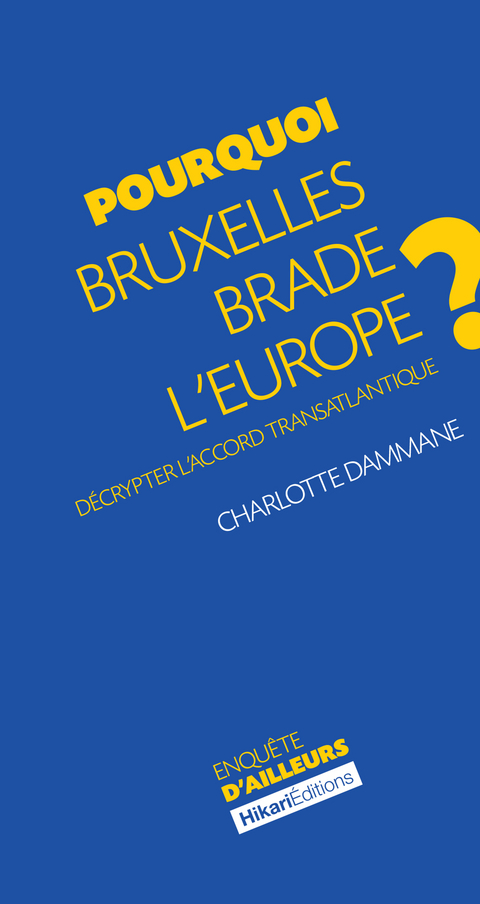 Pourquoi Bruxelles brade l'Europe ? - Charlotte Dammane
