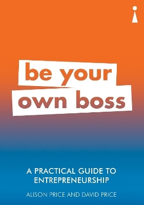A Practical Guide to Entrepreneurship - Alison Price, David Price