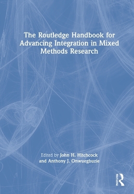 The Routledge Handbook for Advancing Integration in Mixed Methods Research - 