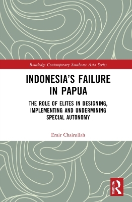 Indonesia&rsquo;s Failure in Papua - Emir Chairullah