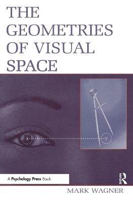 The Geometries of Visual Space - Mark Wagner
