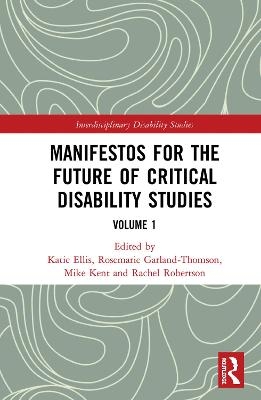 Manifestos for the Future of Critical Disability Studies - 