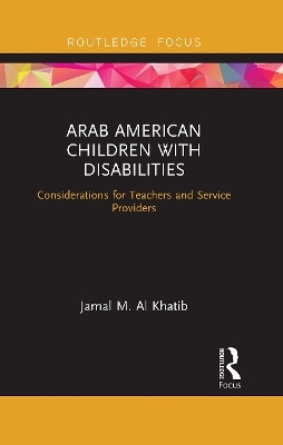 Arab American Children with Disabilities - Jamal M. Al Khatib