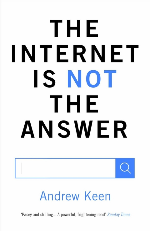 Internet is Not the Answer -  Andrew Keen