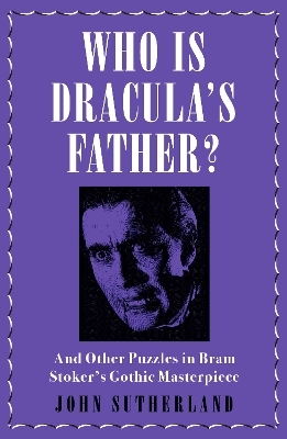 Who Is Dracula&rsquo;s Father? - Jon Sutherland