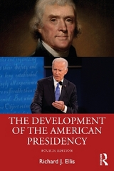 The Development of the American Presidency - Ellis, Richard J.